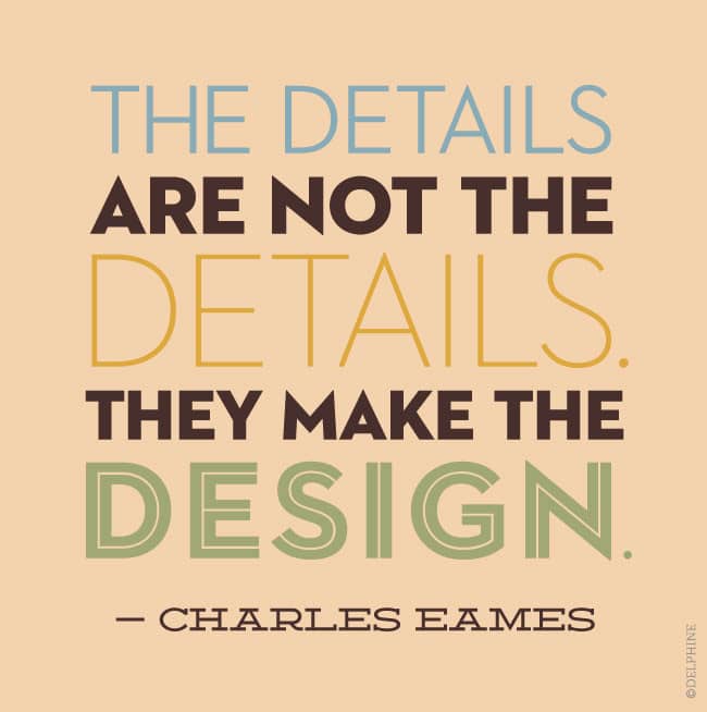 The Details are not the details they make the design by charles eames - April 2015 Newsletter